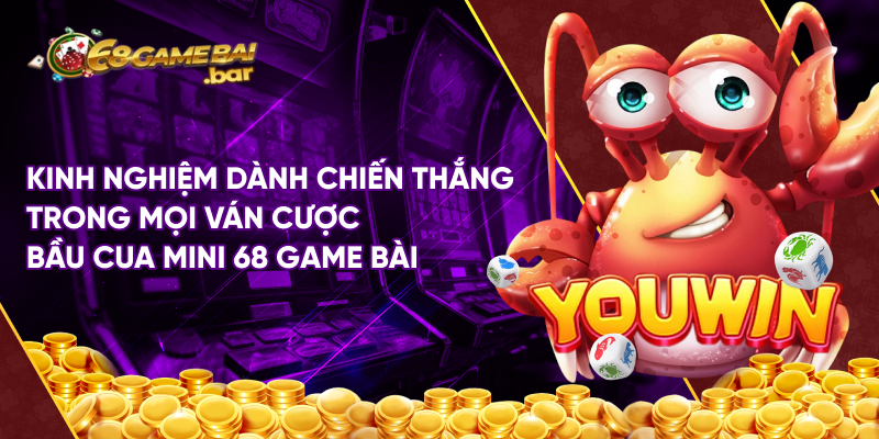 Kinh nghiệm dành chiến thắng trong mọi ván cược bầu cua mini 68 game bài